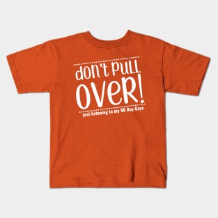 Don't pull over (white) Kids T-Shirt